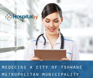 Médecins à City of Tshwane Metropolitan Municipality