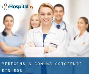 Médecins à Comuna Coţofenii din Dos