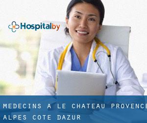 Médecins à Le Château (Provence-Alpes-Côte d'Azur)