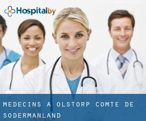 Médecins à Olstorp (Comté de Södermanland) Médecins à Olstorp (Comté de Södermanland)