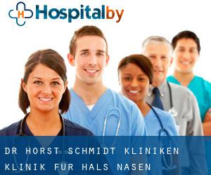 Dr. Horst Schmidt Kliniken Klinik für Hals-, Nasen-, Ohrenheilkunde, (Nürnberger Hof)