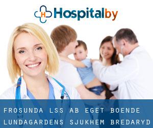 Frösunda LSS AB Eget Boende Lundagårdens Sjukhem (Bredaryd)