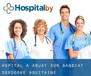 hôpital à Abjat-sur-Bandiat (Dordogne, Aquitaine)