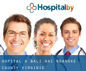 hôpital à Bali Hai (Roanoke County, Virginie)