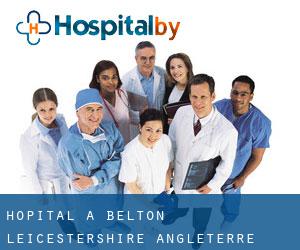 hôpital à Belton (Leicestershire, Angleterre)
