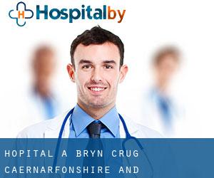 hôpital à Bryn-crug (Caernarfonshire and Merionethshire, Pays de Galles)