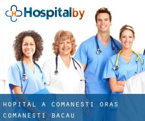 hôpital à Comăneşti (Oraş Comãneşti, Bacău)