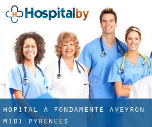 hôpital à Fondamente (Aveyron, Midi-Pyrénées)