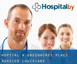 hôpital à Greenacres Place (Bossier, Louisiane)