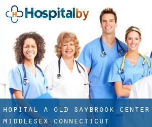 hôpital à Old Saybrook Center (Middlesex, Connecticut)