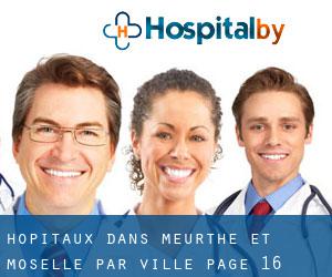 hôpitaux dans Meurthe-et-Moselle par ville - page 16